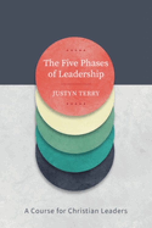 The Five Phases of Leadership: A Course for Christian Leaders