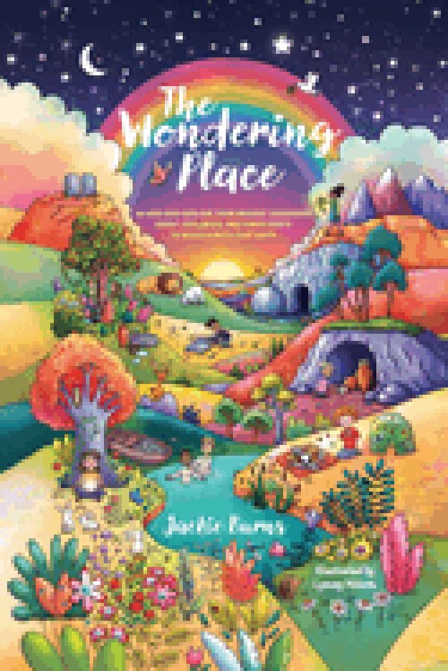 The Wondering Place: Where Kids Explore Their Biggest Questions About God, Jesus, and Christianity to Build a Faith That Lasts