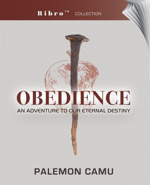 Obedience: An Adventure to our Eternal Destiny