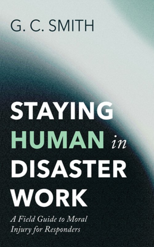 Staying Human in Disaster Work