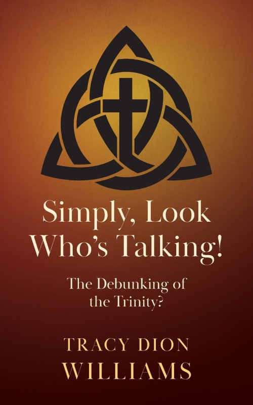 Simply, Look Who's Talking!: The Debunking of the Trinity?