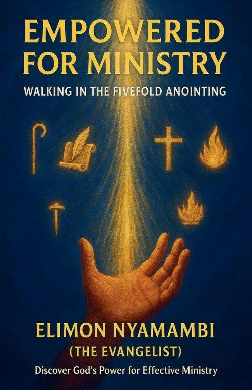 Empowered for Ministry: Walking in the Fivefold Anointing