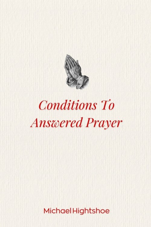 Conditions to Answered Prayer