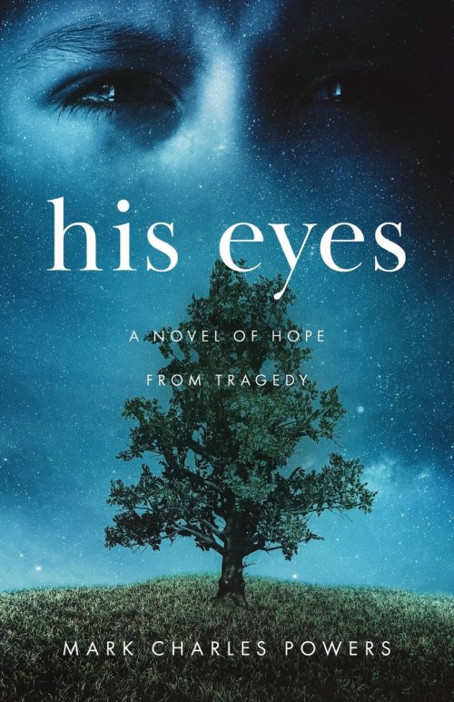 His Eyes: A Novel of Hope from Tragedy