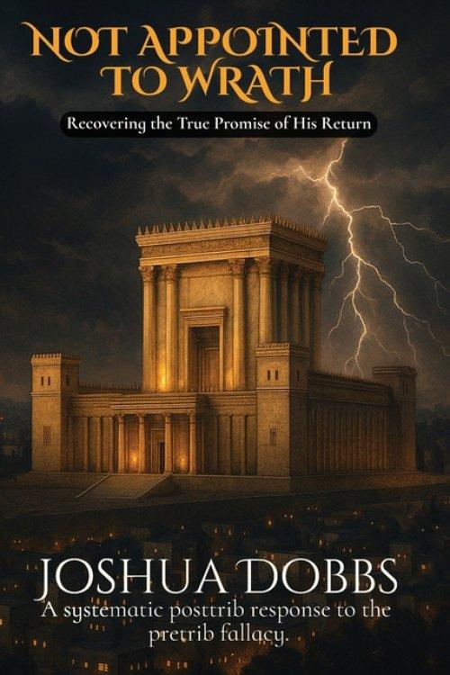 Not Appointed To Wrath: Not Appointed to Wrath