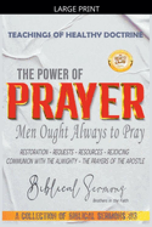 The Power of Prayer: Men Ought Always to Pray