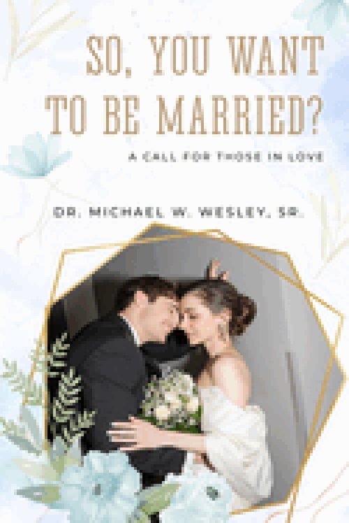 So, You Want to Be Married?: A call for Those in Love
