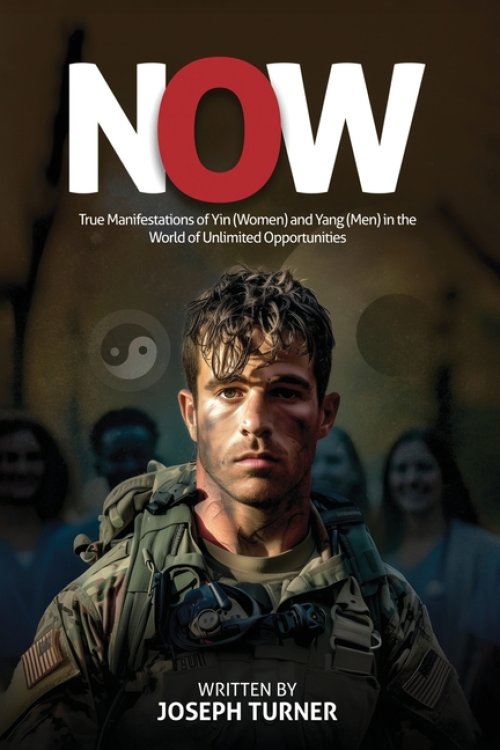 NOW: True Manifestations of Yin (Women) and Yang (Men) in the World of Unlimited Opportunities