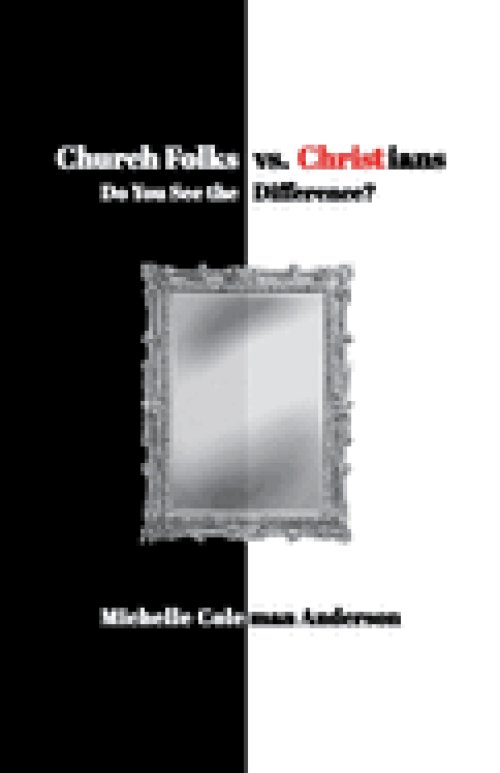 Church Folks vs. Christians: Do You See the Difference?
