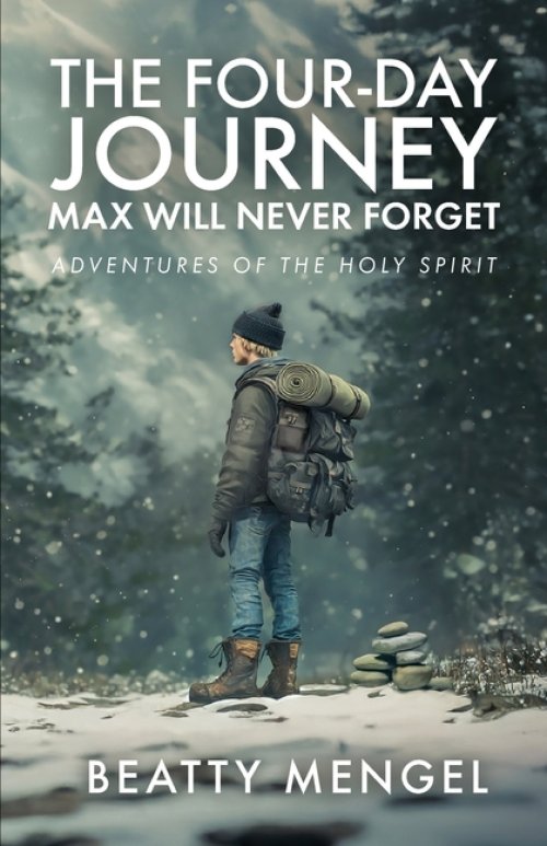 The Four-Day Journey Max Will Never Forget: Adventures of the Holy Spirit
