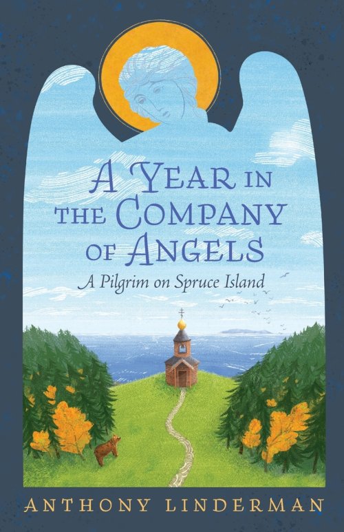 A Year in the Company of Angels: A Pilgrim on Spruce Island