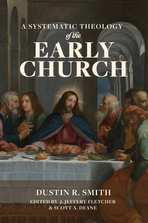 A Systematic Theology of the Early Church