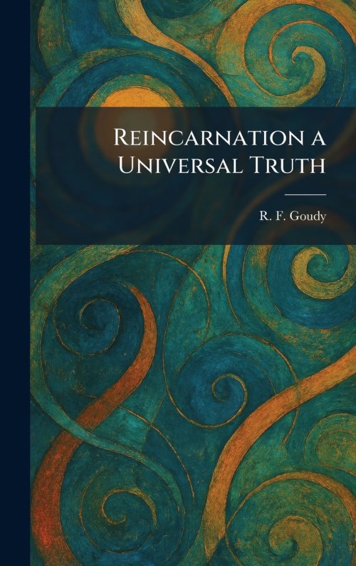 Reincarnation a Universal Truth