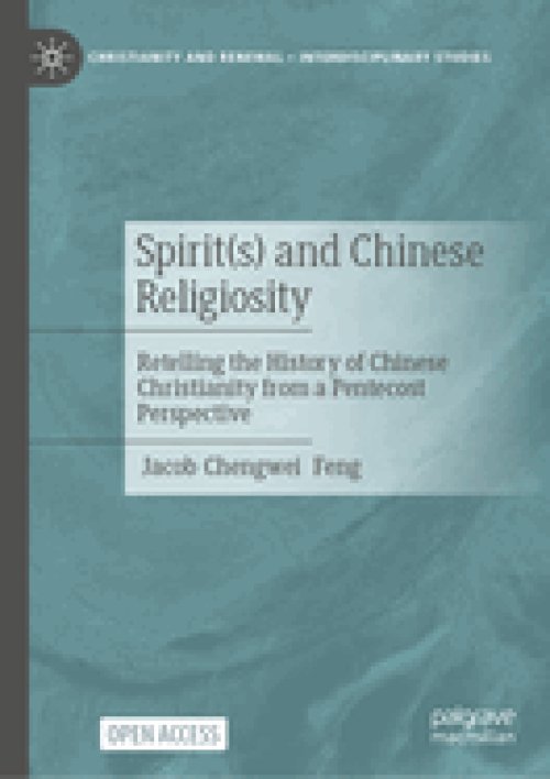Spirit(s) and Chinese Religiosity: Retelling the History of Chinese Christianity from a Pentecost Perspective