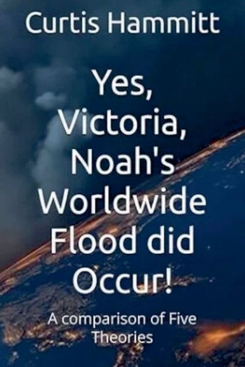 Yes, Victoria, Noah's Worldwide Flood did Occur?