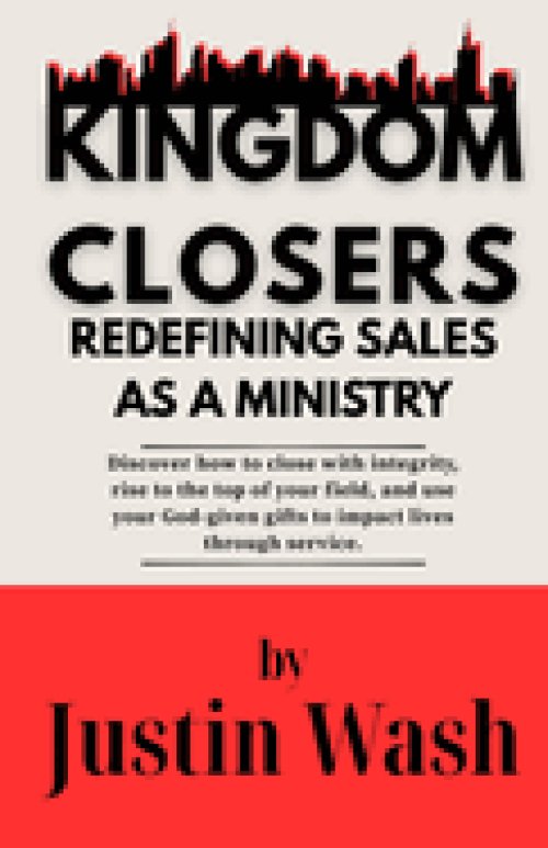 KINGDOM CLOSERS: Redefining Sales as a Ministry