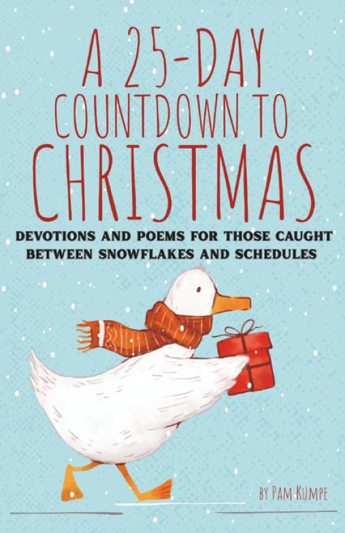 A 25-Day Countdown to Christmas: Devotions and Poems for Those Caught Between Snowflakes and Schedules