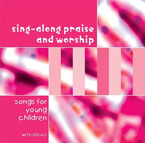 Sing-along Praise & Worship - Songs for Young Children