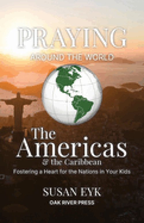 Praying Around the World: The Americas & the Caribbean