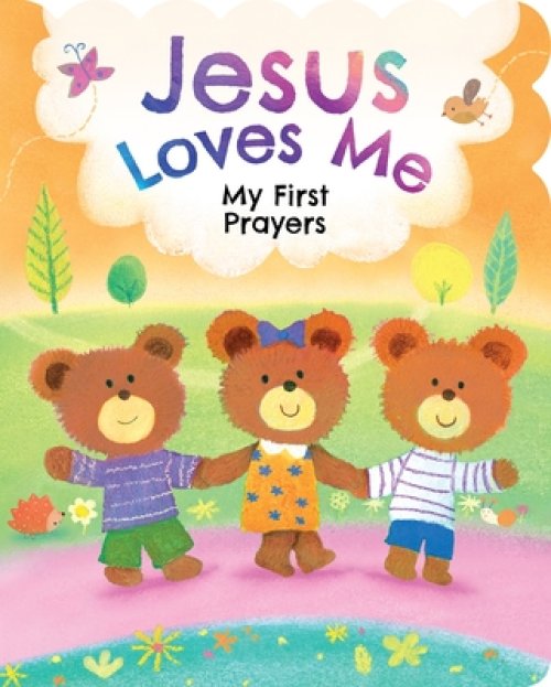 Jesus Loves Me: My First Prayers