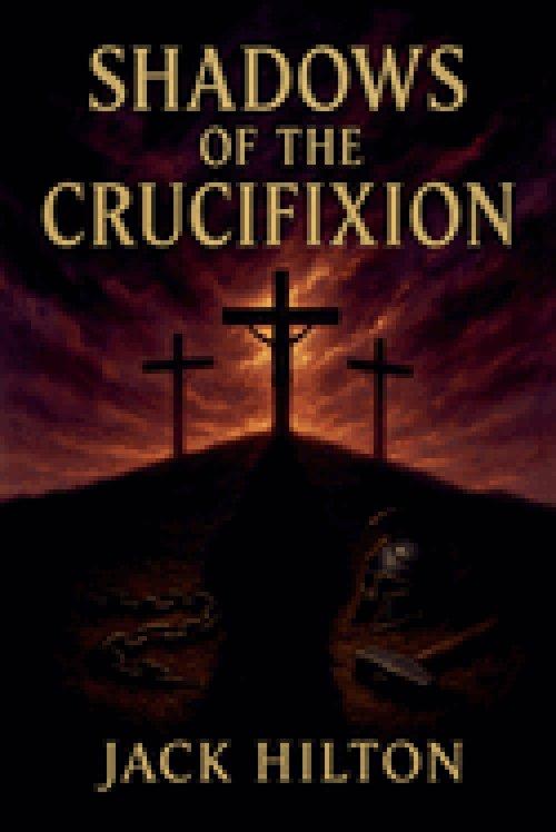 Shadows of the Crucifixion