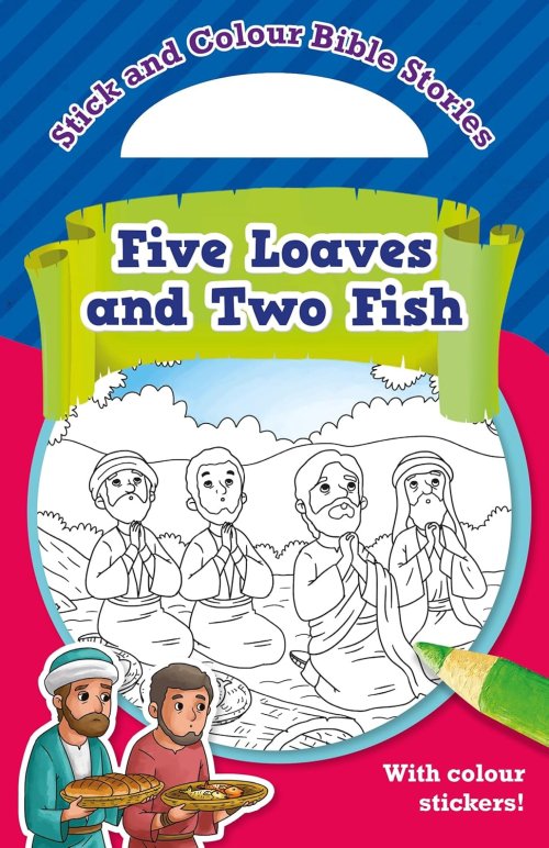 Stick and Colour Bible Stories: Five Loaves and Two Fish - With Colour Stickers