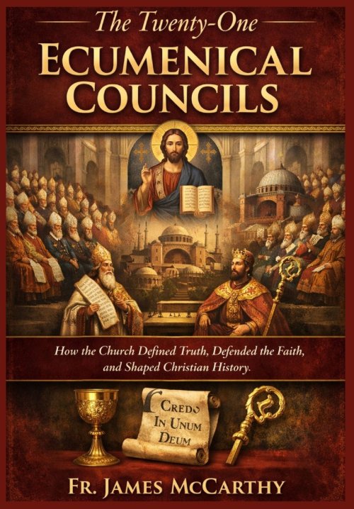 The Twenty-One Ecumenical Councils: How the Church Defined Truth, Defended the Faith, and Shaped Christian History