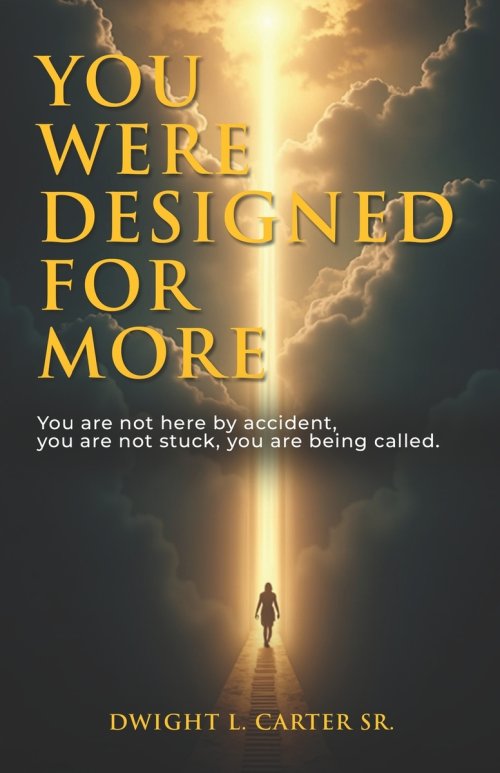 You Were Designed For More: You are not here by accident, you are not stuck, you are being called.