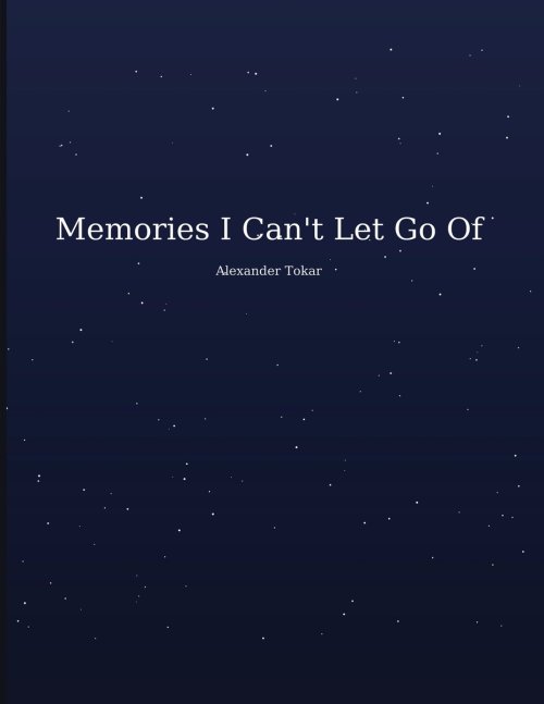 Memories I Can't Let Go Of