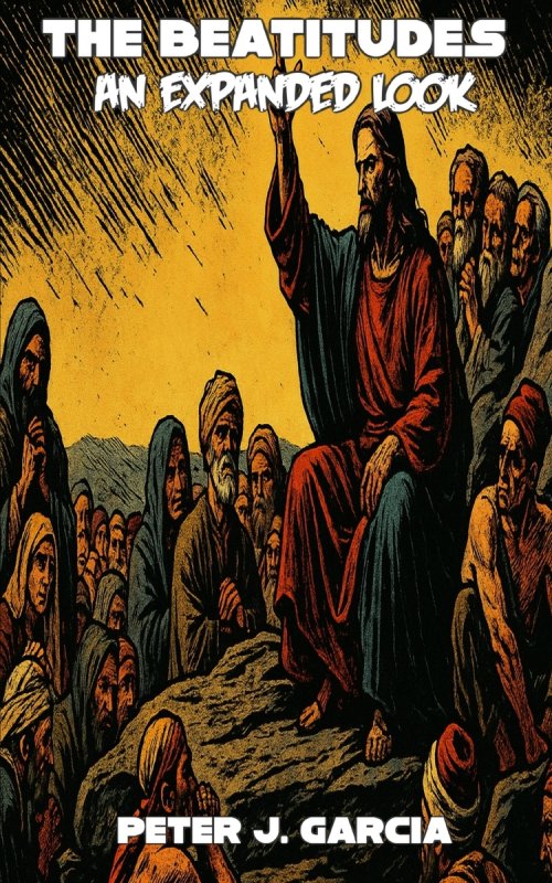 The Beatitudes, An Expanded Look