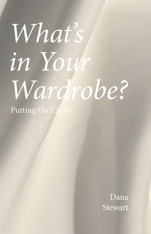 What's in Your Wardrobe?: Putting On Christ