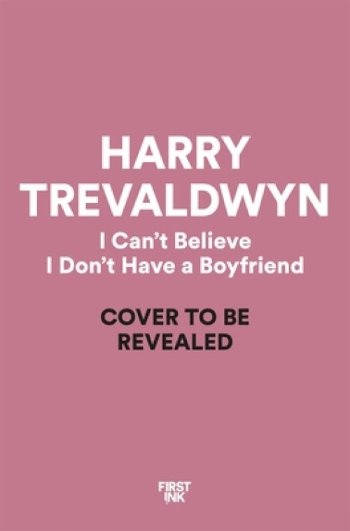 I Can\'t Believe I Don\'t Have A Boyfriend
