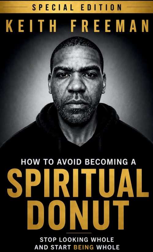How to Avoid Becoming A Spiritual Donut Special Edition -  Stop Looking Whole and Start Being Whole