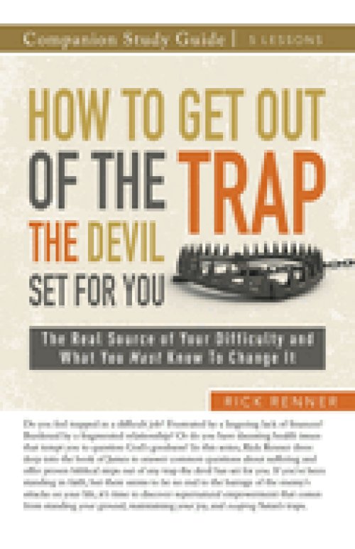 How to Get Out of the Trap the Devil Set for You Study Guide: The Real Source of Your Difficulty and What You Must Know to Change It
