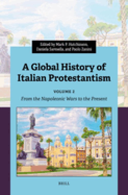 A Global History of Italian Protestantism: Volume 2. from the Napoleonic Wars to the Present