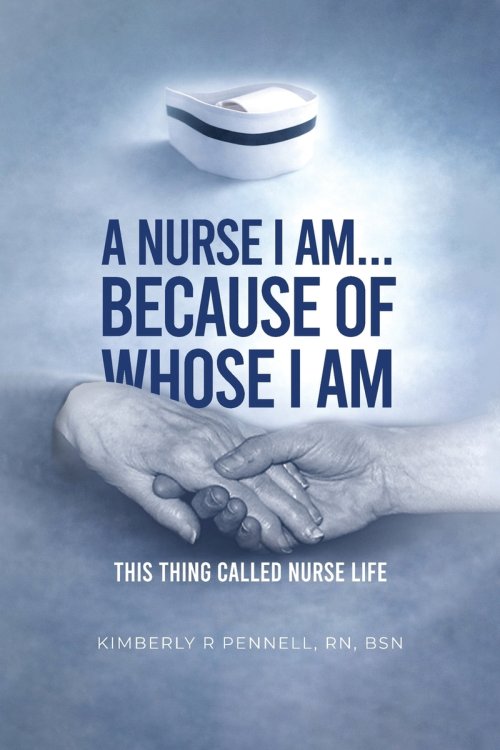 A Nurse I Am... Because Of Whose I Am