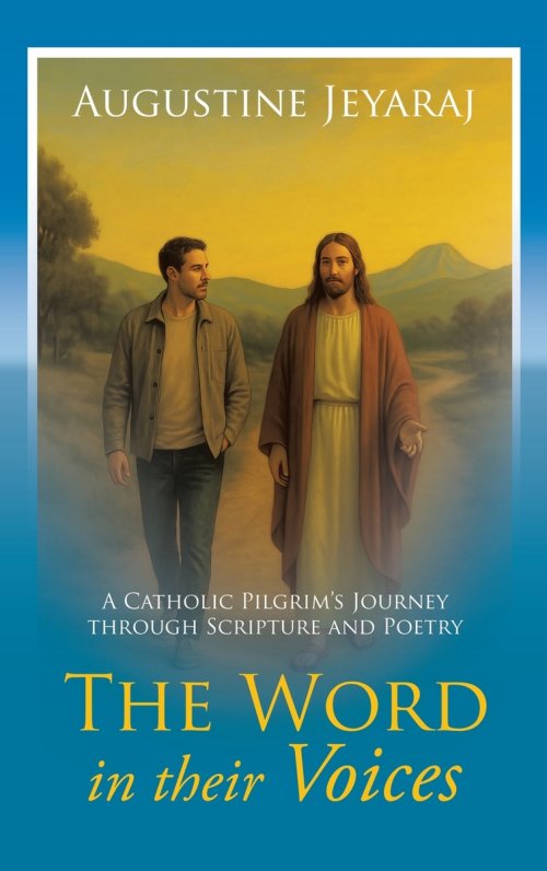 The Word in their Voices: A Catholic Pilgrim's Journey through Scripture and Poetry