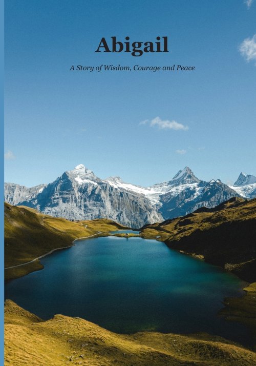 Abigail: A Story of Wisdom, Courage and Peace