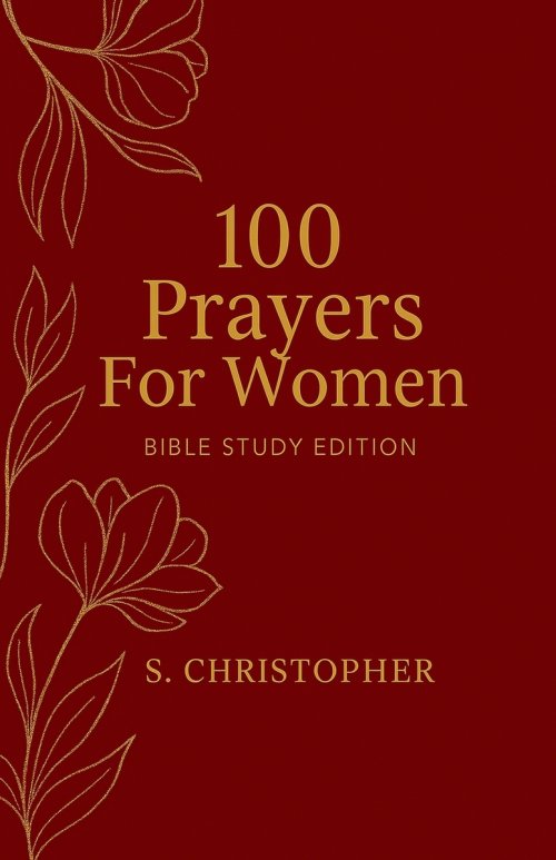 100 Prayers for Women: Bible Study Edition
