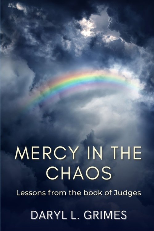 Mercy in the Chaos: Lessons from the book of Judges