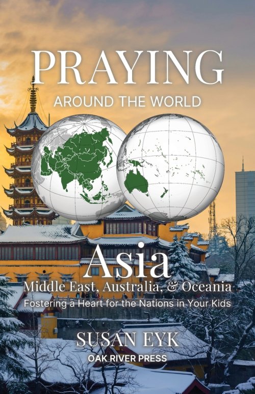 Praying Around the World: Asia, Middle East, Australia, & Oceania
