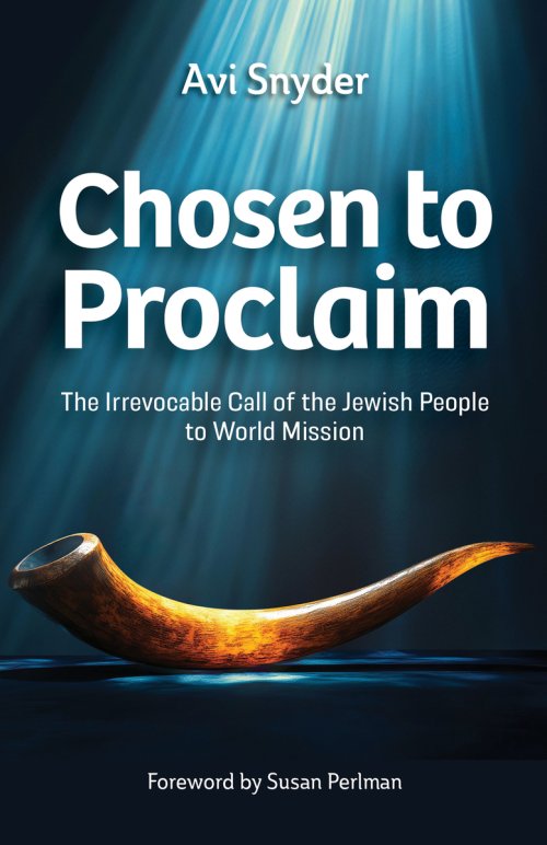 Chosen to Proclaim: The Irrevocable Call of the Jewish People to World Mission