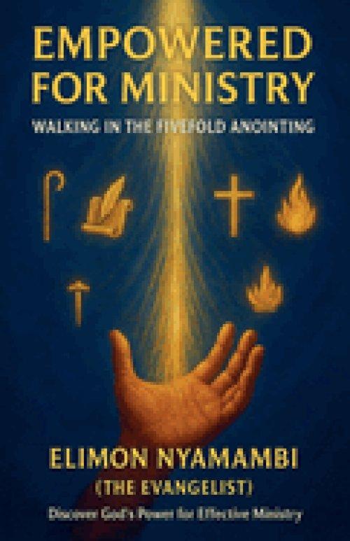 Empowered for Ministry: Walking in the Fivefold Anointing
