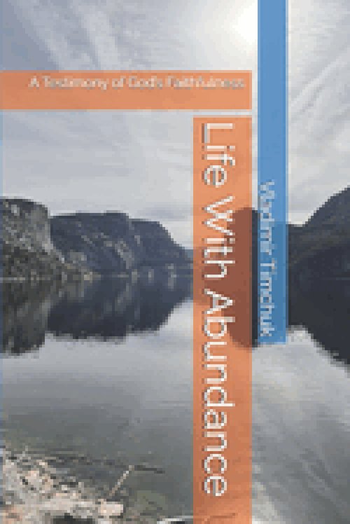 Life With Abundance: A Testimony of God's Faithfulness