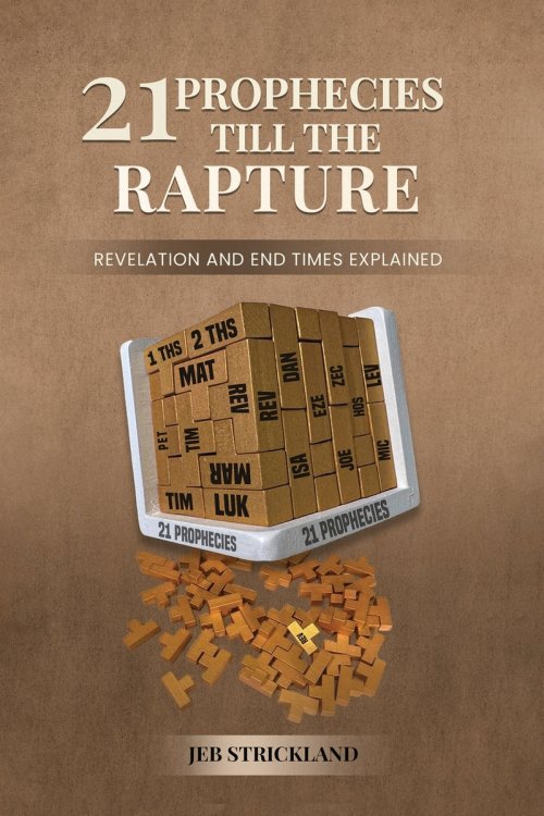 21 Prophecies till  the Rapture: Revelation and End Times Explained