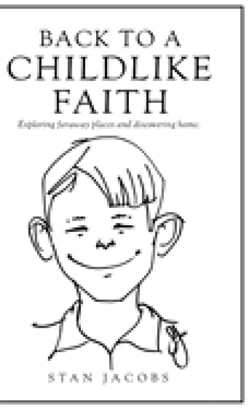 Back to a Childlike Faith: Exploring faraway places and discovering home
