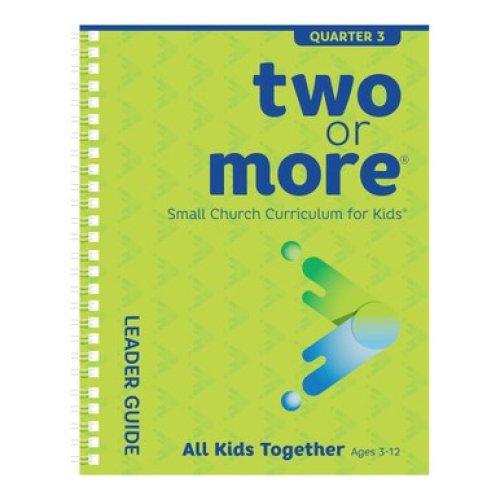 Two Or More Small Church Curriculum-All Kids Together Leader Pack Print Plus Digital - Quarter 3