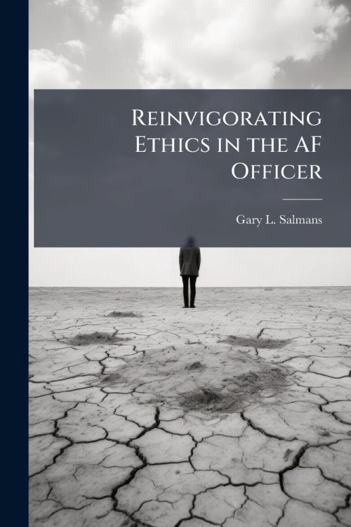 Reinvigorating Ethics in the AF Officer