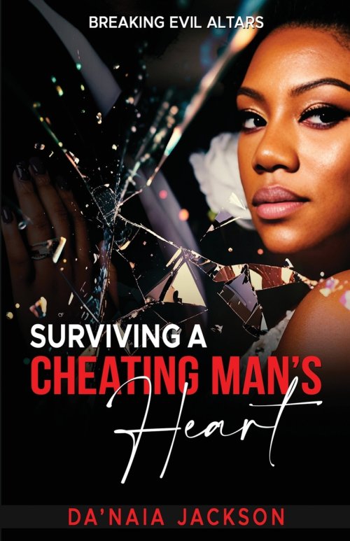 Surviving A Cheating Man's Heart: Breaking Evil Altars