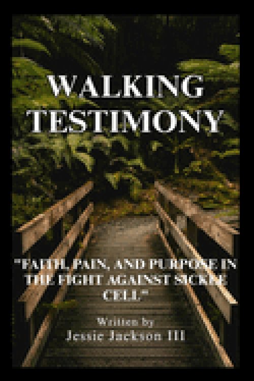 Walking Testimony: "Faith, Pain, And Purpose In The Fight Against Sickle Cell"